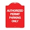 Signmission Designer Series Authorized Permit Parking Only, Red & White Aluminum Sign, 18" x 24", RW-1824-24330 A-DES-RW-1824-24330 - alternate 1